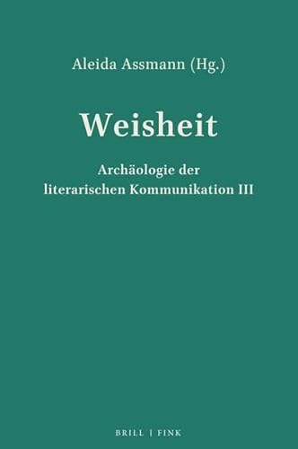 Weisheit: Beiträge zur Archäologie der literarischen Kommunikation III