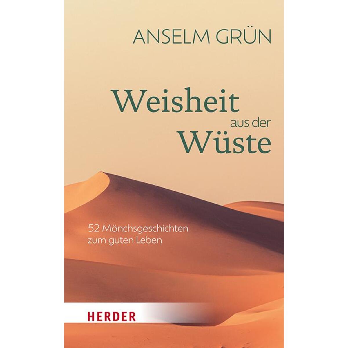 Weisheit aus der Wüste von Herder Verlag GmbH