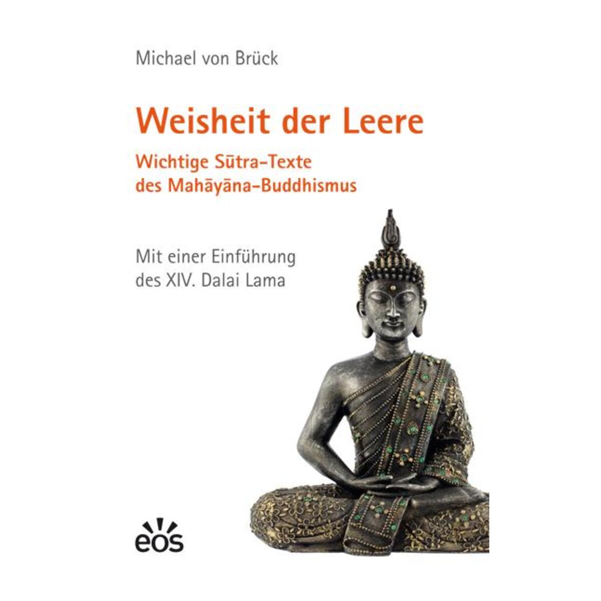Weisheit der Leere. Wichtige Sutra-Texte des Mahayana-Buddhismus Weisheit der Leere. Wichtige Sutra-Texte des Mahayana-Buddhismus von Eos Verlag U. Druck