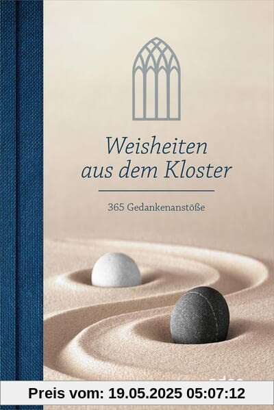 Weisheiten aus dem Kloster: 365 Gedankenanstöße Weisheiten aus dem Kloster: 365 Gedankenanstöße