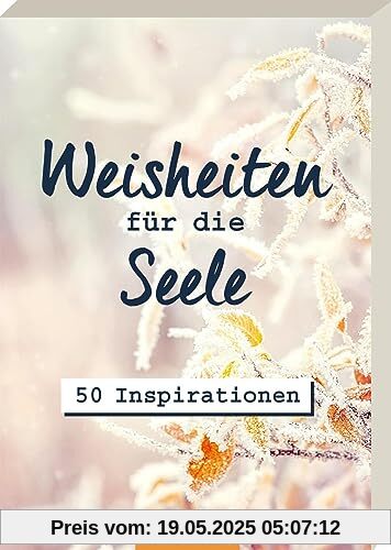Weisheiten für die Seele: 50 Inspirationen | Weisheiten für unterwegs, Kärtchen im Spielkartenformat in Geschenkbox