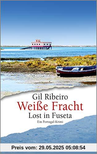 Weiße Fracht: Lost in Fuseta. Ein Portugal-Krimi (Leander Lost ermittelt, Band 3)