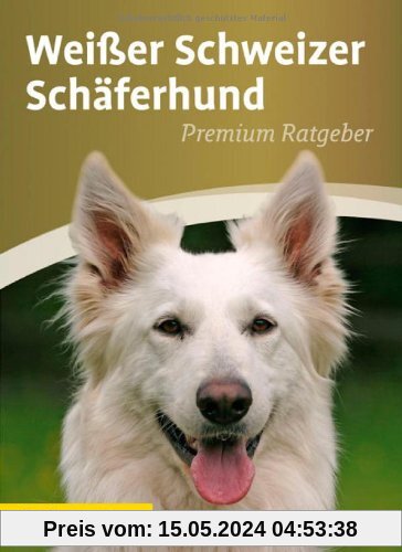 Weißer Schweizer Schäferhund: Premium Ratgeber