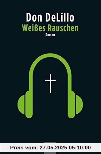 Weißes Rauschen: Roman Weißes Rauschen: Roman
