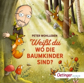 Weißt du, wo die Baumkinder sind?, 1 Audio-CD Weißt du, wo die Baumkinder sind?, 1 Audio-CD