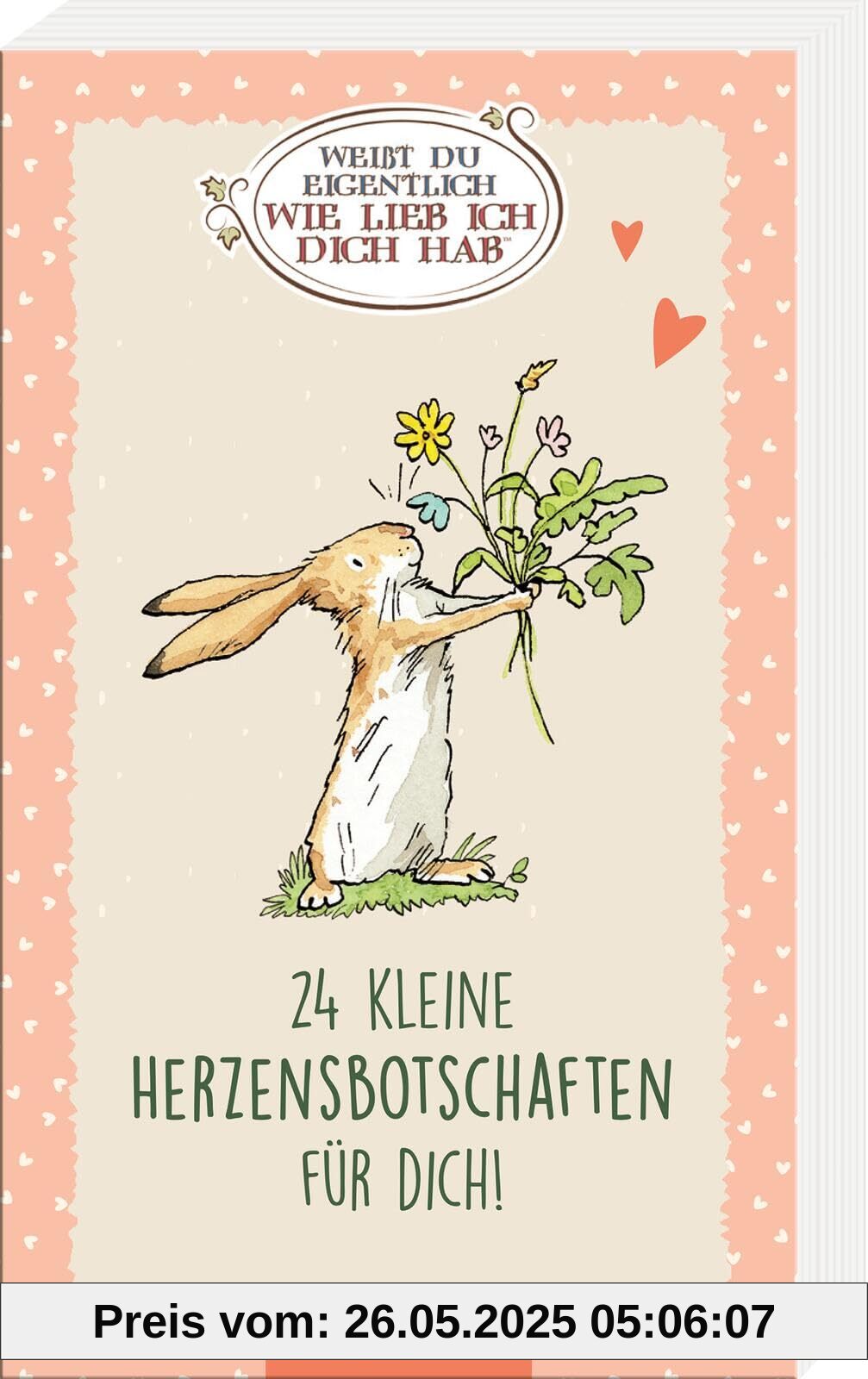 Weißt du eigentlich, wie lieb ich dich hab? 24 kleine Herzensbotschaften für dich: Komplimentekärtchen für die Seele