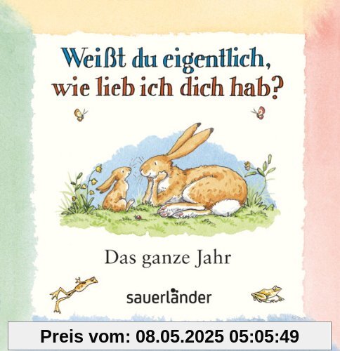 Weißt du eigentlich, wie lieb ich dich hab? Das ganze Jahr