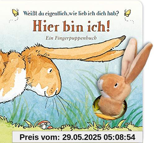 Weißt du eigentlich, wie lieb ich dich hab? Hier bin ich! Weißt du eigentlich, wie lieb ich dich hab? Hier bin ich!