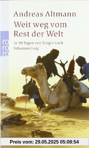 Weit weg vom Rest der Welt: In 90 Tagen von Tanger nach Johannesburg Weit weg vom Rest der Welt: In 90 Tagen von Tanger nach Johannesburg