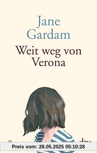 Weit weg von Verona: Roman