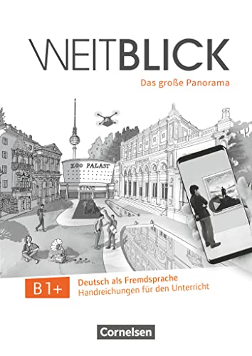 Weitblick - Das große Panorama - B1+: Handreichungen für den Unterricht
