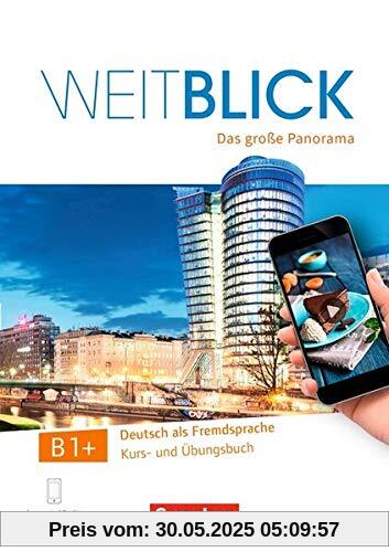 Weitblick: B1+ - Kurs- und Übungsbuch: Mit PagePlayer-App inkl. Audios, Videos, Texten und Übungen