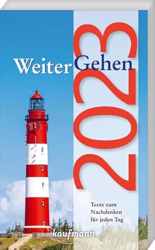 WeiterGehen 2023: Texte zum Nachdenken für jeden Tag von Kaufmann, Ernst, Verlag