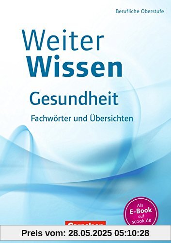 WeiterWissen - Gesundheit: Fachwörter und Übersichten: Fachbuch