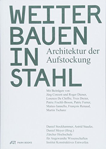 Weiterbauen in Stahl: Architektur der Aufstockung Weiterbauen in Stahl: Architektur der Aufstockung