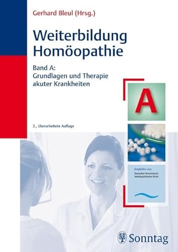 Weiterbildung Homöopathie, Band A: Grundlagen und Therapie akuter Krankheiten von Sonntag J.