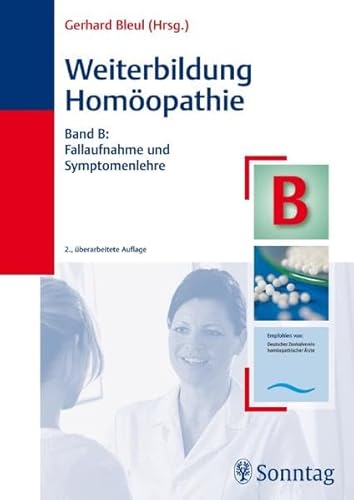 Weiterbildung Homöopathie, Band B: Fallaufnahme und Symptomenlehre