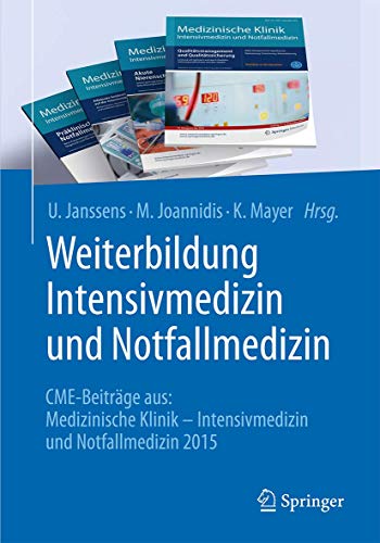 Weiterbildung Intensivmedizin und Notfallmedizin: CME-Beiträge aus: Medizinische Klinik - Intensivmedizin und Notfallmedizin 2015