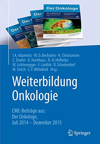 Weiterbildung Onkologie: CME-Beiträge aus: Der Onkologe Juli 2014 - Dezember 2015 von Springer