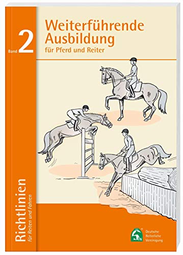 Weiterführende Ausbildung für Pferd und Reiter: Richtlinien für Reiten und Fahren, Band 2 von FN Verlag