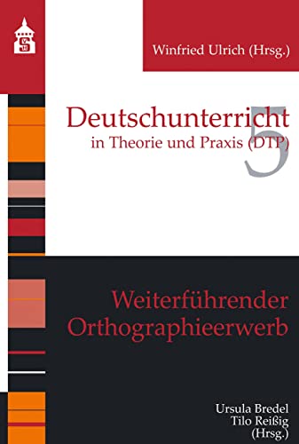 Weiterführender Orthographieerwerb (Deutschunterricht in Theorie und Praxis) von Schneider Verlag GmbH