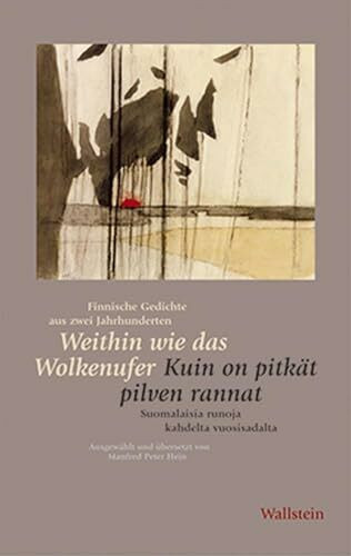 Weithin wie das Wolkenufer / Kuin on pitkät pilven rannat: Finnische Gedichte aus zwei Jahrhun...