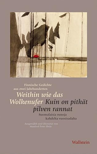 Weithin wie das Wolkenufer / Kuin on pitkät pilven rannat: Finnische Gedichte aus zwei Jahrhunderten / Suomalaisia runoja kahdelta vuosisadalta (Mainzer Reihe. Neue Folge) von Wallstein Verlag GmbH