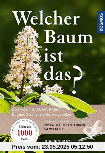 Welcher Baum ist das?: Bäume, Sträucher, Gartengehölze