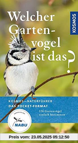 Welcher Gartenvogel ist das?: Kosmos Basic (Kosmos-Naturführer Basics)