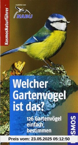 Welcher Gartenvogel ist das?: Kosmos Basic: 126 Gartenvögel einfach bestimmen. Basic