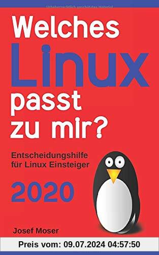 Welches Linux passt zu mir?: Entscheidungshilfe für Linux Einsteiger - 2020