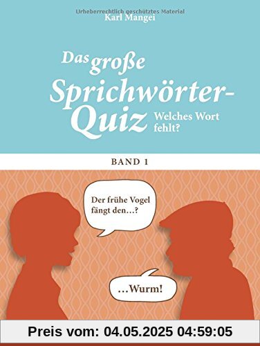 Welches Wort fehlt?: Das große Sprichwörter-Quiz