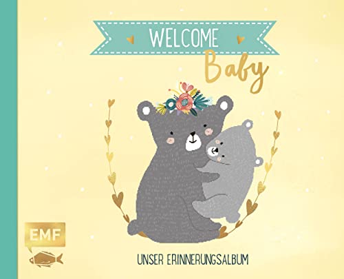 Welcome Baby – Unser Erinnerungsalbum: Mit edler Folienprägung, Satinschleife zum Verschließen, Liedheft und Kuvert für die erste Locke Welcome Baby – Unser Erinnerungsalbum: Mit edler Folienprägung, Satinschleife zum Verschließen, Liedheft und Kuvert für die erste Locke
