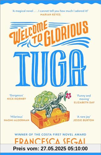 Welcome to Glorious Tuga: Escape to a tropical paradise with this life-affirming holiday read (Tuga Trilogy, 1)