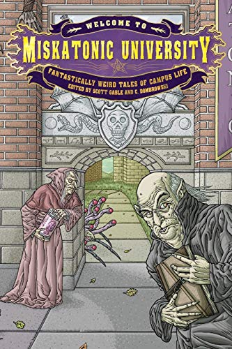 Welcome to Miskatonic University: Fantastically Weird Tales of Campus Life (My Miskatonic, Band 1) von Broken Eye Books