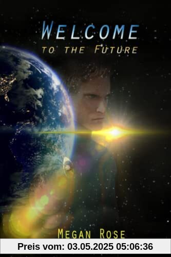 Welcome to the Future: An Alien Abduction, A Galactic War and the Birth of a New Era Welcome to the Future: An Alien Abduction, A Galactic War and the Birth of a New Era