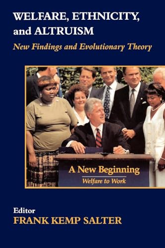 Welfare, Ethnicity and Altruism: New Data and Evolutionary Theory (Cass Series--Nationalism and Ethnicity)