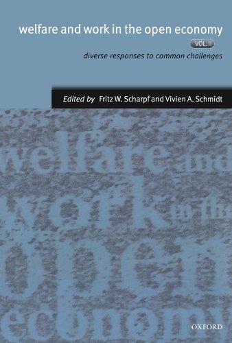 Welfare And Work In The Open Economy: Volume ll: Diverse Responses to Common Challenges: Diverse Response to Common Challenges in Twelve Countries von Oxford University Press