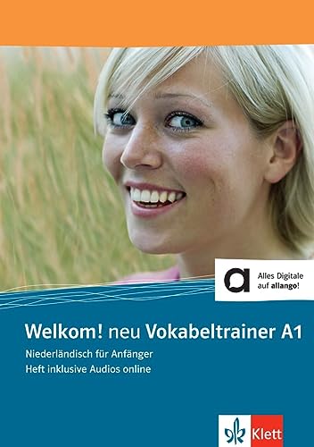 Welkom! neu A1: Niederländisch für Anfänger. Vokabeltrainer, Heft inklusive Audios für Smartphone/Tablet (Welkom! neu: Niederländisch für Anfänger und Fortgeschrittene)