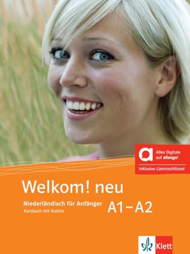Welkom! neu A1-A2 – Hybride Ausgabe allango: Niederländisch für Anfänger. Kursbuch mit Audios inklusive Lizenzschlüssel allango (24 Monate) (Welkom! ... für Anfänger und Fortgeschrittene) von Klett Sprachen GmbH