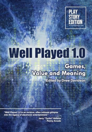 Well Played 1.0: Games, Value and Meaning von Lulu.com