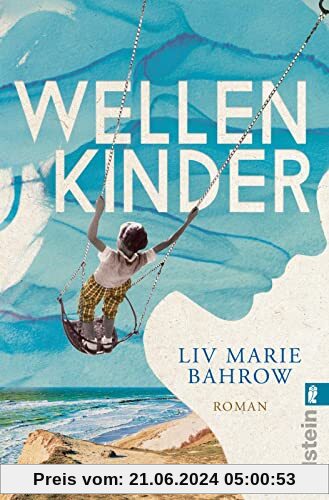 Wellenkinder: Roman | Ein großer Schicksalsroman über das starke Band der Liebe einer Mutter zu ihrem Kind