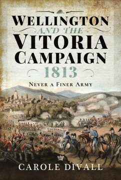 Wellington and the Vitoria Campaign 1813 von Pen & Sword Books Ltd