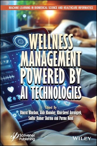 Wellness Management Powered by AI Technologies (Machine Learning in Biomedical Science and Healthcare Informatics) von Wiley-Scrivener