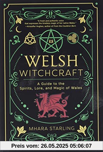 Welsh Witchcraft: A Guide to the Spirits, Lore and Magic of Wales