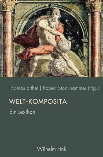 Welt-Komposita: Ein Lexikon (Periplous, Münchener Studien zur Literaturwissenschaft)