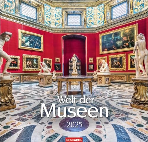 Welt der Museen Kalender 2025: Ein großartiger Wandkalender für Kunst- und Architektur-Freunde. Beeindruckende Aufnahmen berühmter Museen aus aller Welt in einem großformatigen Foto-Kalender. von Weingarten