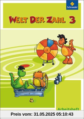 Welt der Zahl - Ausgabe 2009 NRW: Arbeitsheft 3 Welt der Zahl - Ausgabe 2009 NRW: Arbeitsheft 3