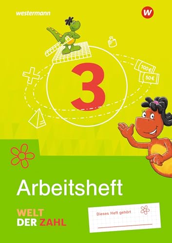 Welt der Zahl - Ausgabe 2022 für Berlin, Brandenburg, Mecklenburg-Vorpommern, Sachsen-Anhalt und Thüringen: Arbeitsheft 3 Welt der Zahl - Ausgabe 2022 für Berlin, Brandenburg, Mecklenburg-Vorpommern, Sachsen-Anhalt und Thüringen: Arbeitsheft 3