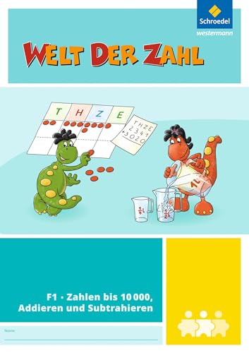 Welt der Zahl - I-Materialien Ausgabe 2012: Zahlen bis 10 000, Addieren und Subtrahieren (F1) (Welt der Zahl: Inklusionsmaterialien - Ausgabe 2012)